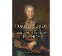 Robert A. Green The Hurdy-Gurdy in Eighteenth-Century France, Second (Tascabile)