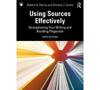 Robert A. Harris Christie J. Curtis Using Sources Effectively (Tascabile)