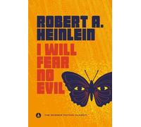 Robert A. Heinlein – I Will Fear No Evil – Tascabile