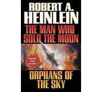 Robert A. Heinlein Man Who Sold the Moon / Orphans of the Sky (Tascabile)