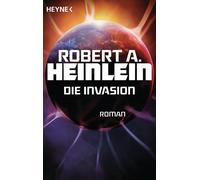 Robert A. Heinlein Margaret Auer Die Invasion: Roman (Tascabile)