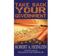 Robert A Heinlein Take Back Your Government (Copertina rigida)