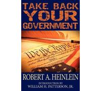 Robert A Heinlein Take Back Your Government (Tascabile)