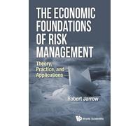 Robert A Jarrow Economic Foundations Of Risk Management, The: (Copertina rigida)