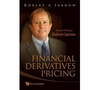 Robert A Jarrow Financial Derivatives Pricing: Selected Works (Copertina rigida)