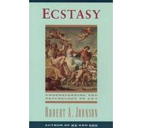Robert A Johnson Ecstasy: Understanding the Psychology of Joy (Tascabile)