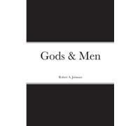 Robert A Johnson Gods & Men (Tascabile)