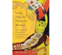 Robert A. Johnson Lying with the Heavenly Woman (Tascabile)