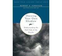 Robert A Johnson Owning Your Own Shadow (Tascabile)