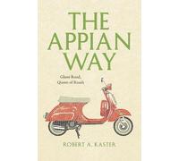 Robert A. Kaster The Appian Way (Copertina rigida)