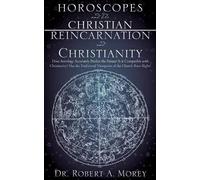 Robert A Morey Horoscopes and The Christian & Reincarnation and Chri (Tascabile)