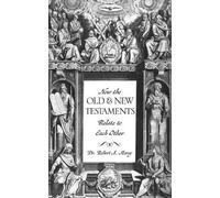 Robert A Morey How The OLD & NEW Testaments Relate To Each Other (Tascabile)
