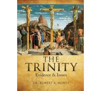 The Trinity by Dr Robert a. Morey