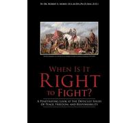 Robert A Morey When Is It Right to Fight? (Tascabile)