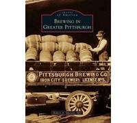 Robert A. Musson M.D. Brewing in Greater Pittsburgh (Tascabile)