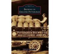Robert A. Musson M.D. Brewing in Greater Pittsburgh (Tascabile)