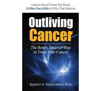 Robert A. Nagourney Outliving Cancer (Tascabile)