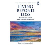 Living Beyond Loss: Questions and Answers About Grief and Bereavement