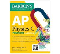 AP Physics C Premium, Eighth Edition: 4 Practice Tests + Comprehensive Review + Online Practice (2025)
