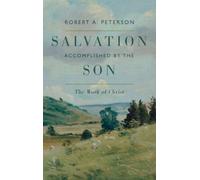 Robert A Peterson Salvation Accomplished by the Son (Copertina rigida)