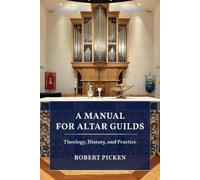 Robert A. Picken A Manual for Altar Guilds (Copertina rigida)