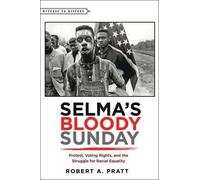 Robert A. Pratt Selma’s Bloody Sunday (Copertina rigida) Witness to History