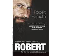 ROBERT: A queer & crooked memoir for the not so straight and narrow