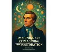 Robert a Rees Imagining and Reimagining the Restoration (Tascabile)