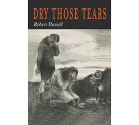 Robert A Russell Robert Russell Dry Those Tears (Tascabile)