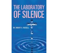 Robert A Russell The Laboratory of Silence (Tascabile)