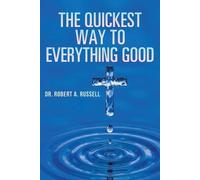Robert A Russell The Quickest Way to Everything Good (Tascabile)