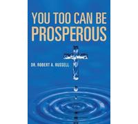 Robert A Russell You Too Can Be Prosperous (Tascabile)