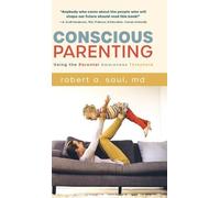 Robert A Saul Conscious Parenting (Copertina rigida)