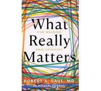 Robert A Saul Michael Cogdill What Really Matters (Copertina rigida)