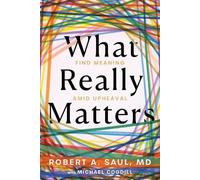 Robert A Saul Michael Cogdill What Really Matters (Tascabile)