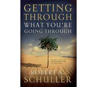 Robert A. Schuller Getting Through What You're Going Through (Tascabile)