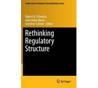 Robert A. Schwartz John Aidan Byrne Gret Rethinking Regulator (Copertina rigida)