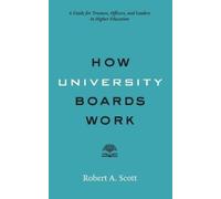 Robert A. Scott How University Boards Work (Tascabile)