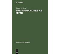Robert A. Segal The Poimandres as Myth (Copertina rigida) Religion and Reason
