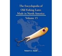 Robert A. Slade Encyclopedia of Old Fishing Lures (Tascabile)