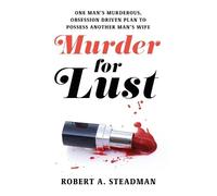 Robert A Steadman Murder for Lust (Tascabile)