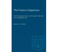 Robert A. Stebbins The Franco-Calgarians (Tascabile) Heritage