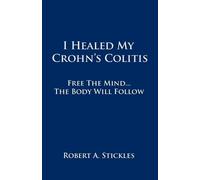 Robert A Stickles I Healed My Crohn's Colitis (Tascabile)