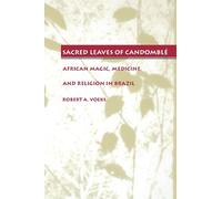 Robert A. Voeks Sacred Leaves of Candomblé (Tascabile)