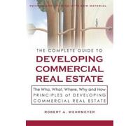 Robert A Wehrme The Complete Guide to Developing Commercial Real Est (Tascabile)