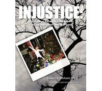 Robert a Whitson Ph D Injustice (Tascabile)
