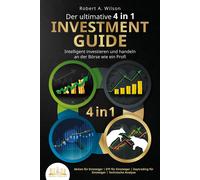 Robert A. Wilso Der ultimative 4 in 1 Investment Guide - Intelligent (Tascabile)