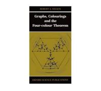 Robert A. Wilso Graphs, Colourings and the Four-Colour Theore (Copertina rigida)