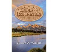 Robert A. Wilson ENDLESS INSPIRATION (Tascabile)