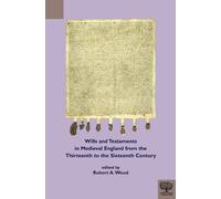 Robert A. Wood Wills and Testaments in Medieval England from the Thi (Tascabile)